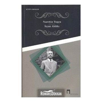 İSYAN AHLAKI - NURETTIN TOPÇU
