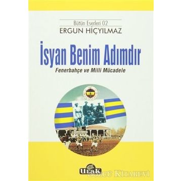 İsyan Benim Adımdır - Ergun Hiçyılmaz