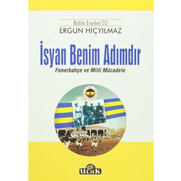 İsyan Benim Adımdır - Ergun Hiçyılmaz