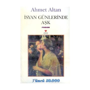 İSYAN GÜNLERİNDE AŞK - AHMET ALTAN