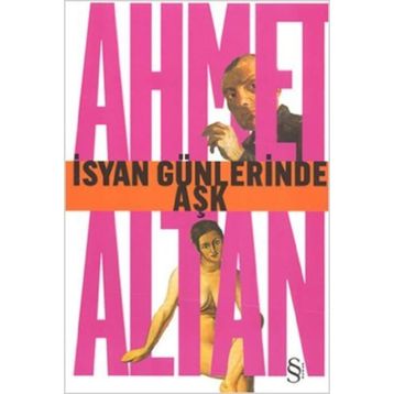 İSYAN GÜNLERİNDE AŞK - AHMET ALTAN