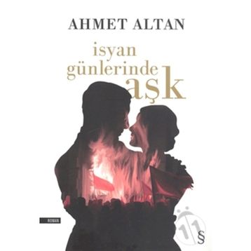İSYAN GÜNLERİNDE AŞK - AHMET ALTAN