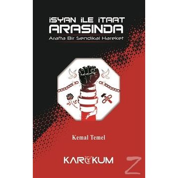 İsyan İle İtaat Arasında - Kemal Temel