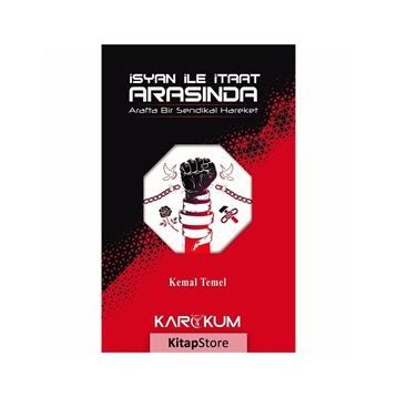 İsyan İle İtaat Arasında - Kemal Temel
