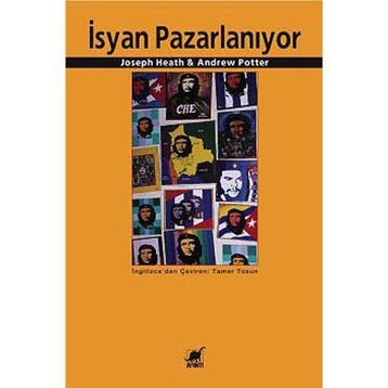 İSYAN PAZARLANIYOR - JOSEPH HEATH;ANDREW POTTER
