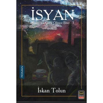 İsyan Remzi nin Çilesi Ölünce Biter 3 İskan Tolun