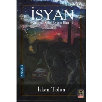 İsyan Remzi nin Çilesi Ölünce Biter 3 İskan Tolun