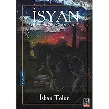 İsyan Remzi nin Çilesi Ölünce Biter 3 İskan Tolun