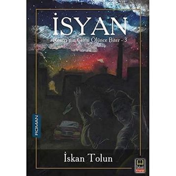 İsyan Remzi nin Çilesi Ölünce Biter 3 İskan Tolun
