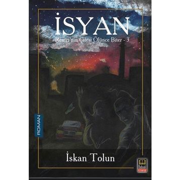 İsyan Remzi nin Çilesi Ölünce Biter 3 İskan Tolun