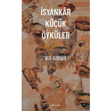 İsyankar Küçük Öyküler - Rıza Özdemir