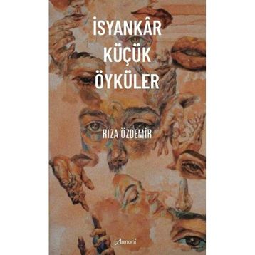 İsyankar Küçük Öyküler - Rıza Özdemir