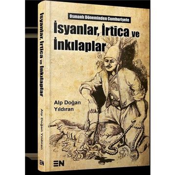 İsyanlar, İrtica ve İnkılaplar - Alp Doğan Yıldıran