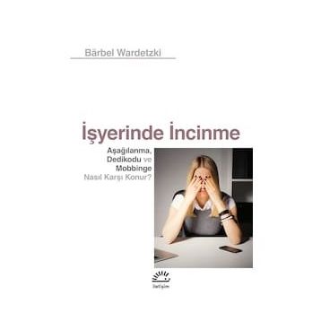İşyerinde İncinme - Barbel Wardetzki