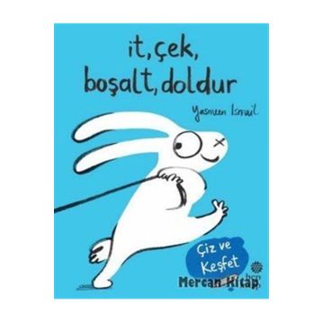İt, Çek, Boşalt, Doldur - Yasmeen Ismail