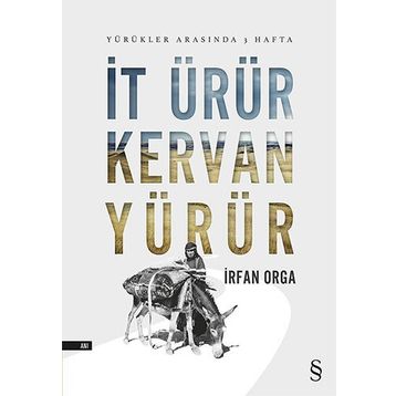 İt Ürür Kervan Yürür - İrfan Orga