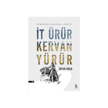 İt Ürür Kervan Yürür - İrfan Orga