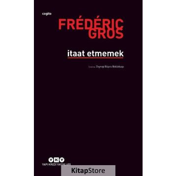 İtaat Etmemek - Frederic Gros