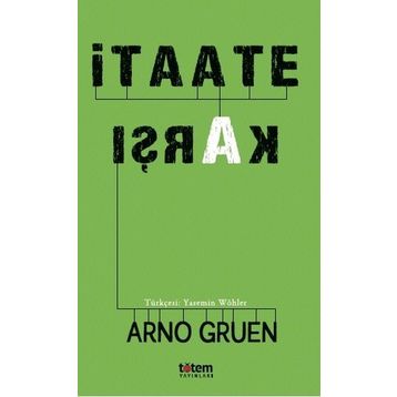 İtaate Karşı - Arno Gruen