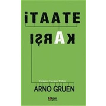 İtaate Karşı - Arno Gruen