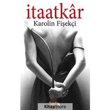 İtaatkar - Karolin Fişekçi