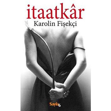 İtaatkar - Karolin Fişekçi