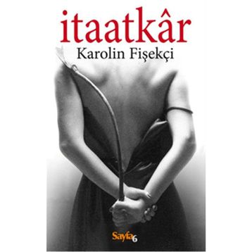 İtaatkar - Karolin Fişekçi