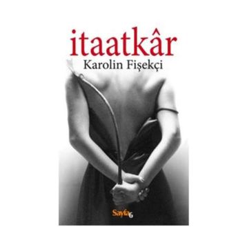 İtaatkar - Karolin Fişekçi