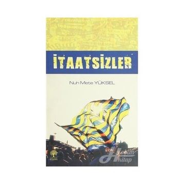 İTAATSIZLER - NUH METE YÜKSEL