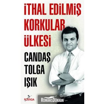 İTHAL EDILMIŞ KORKULAR ÜLKESI - CANDAŞ TOLGA IŞIK