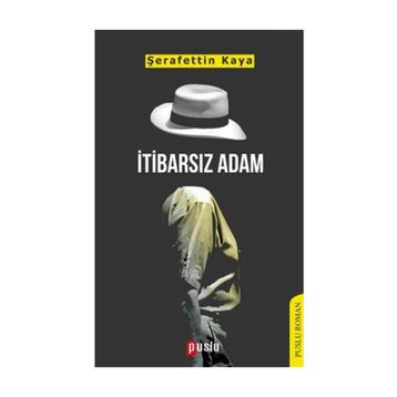 İtibarsız Adam - Şerafettin Kaya