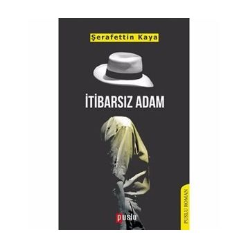 İtibarsız Adam - Şerafettin Kaya