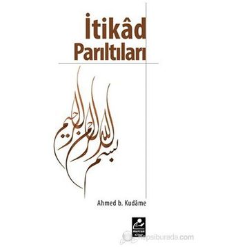 İTIKAD PARILTILARI - İBN KUDAME