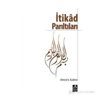 İTIKAD PARILTILARI - İBN KUDAME