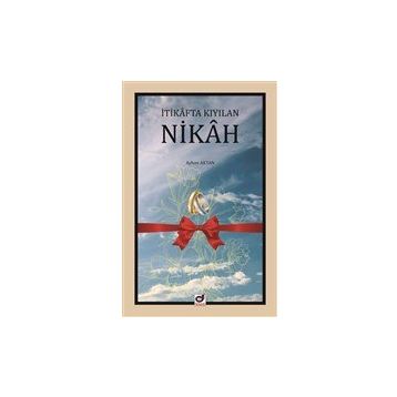 İtikafta Kıyılan Nikah - Ayhan Aktan