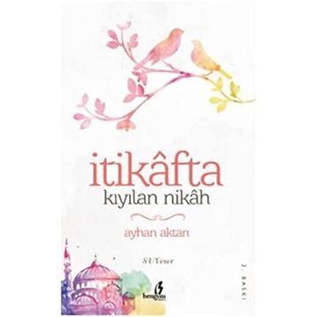 İtikafta Kıyılan Nikah - Ayhan Aktan