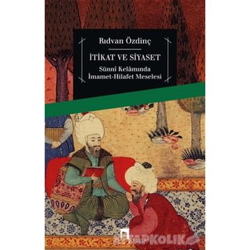 İtikat ve Siyaset - Rıdvan Özdinç