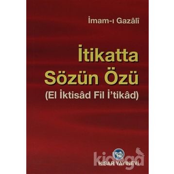İTİKATTA SÖZÜN ÖZÜ - İMAM-I GAZALI
