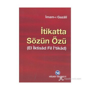 İTİKATTA SÖZÜN ÖZÜ - İMAM-I GAZALI
