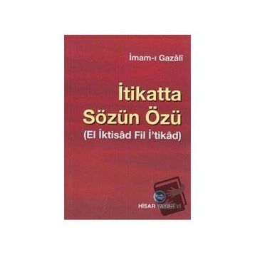 İTİKATTA SÖZÜN ÖZÜ - İMAM-I GAZALI
