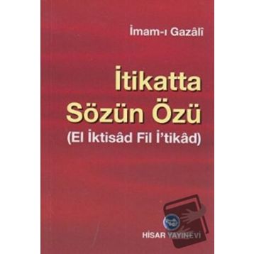 İTİKATTA SÖZÜN ÖZÜ - İMAM-I GAZALI
