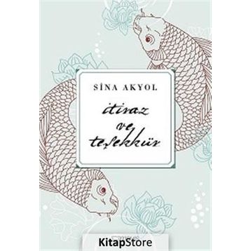 İtiraz ve Teşekkür - Sina Akyol