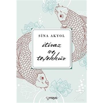 İtiraz ve Teşekkür - Sina Akyol