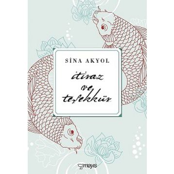 İtiraz ve Teşekkür - Sina Akyol