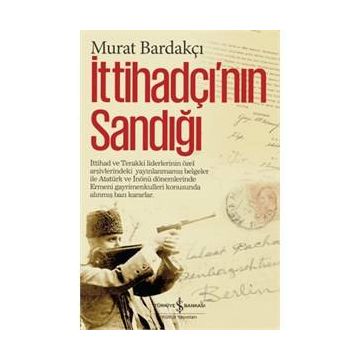 İttihadçı’nın Sandığı - Murat Bardakçı