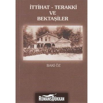 İTTIHAT-TERAKKI VE BEKTAŞILER - BAKI ÖZ