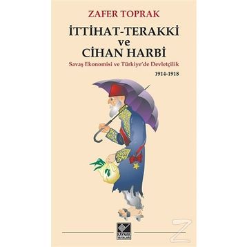 İttihat-Terakki ve Cihan Harbi - Zafer Toprak