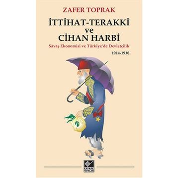 İttihat-Terakki ve Cihan Harbi - Zafer Toprak