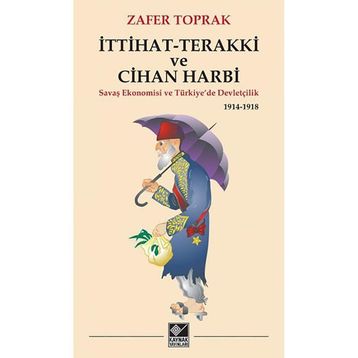 İttihat-Terakki ve Cihan Harbi - Zafer Toprak