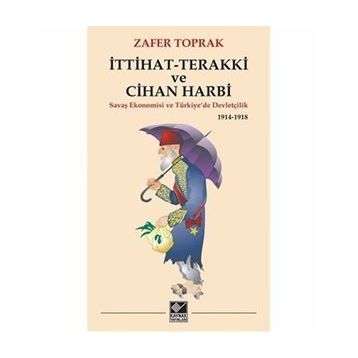 İttihat-Terakki ve Cihan Harbi - Zafer Toprak